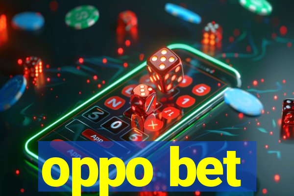 oppo bet